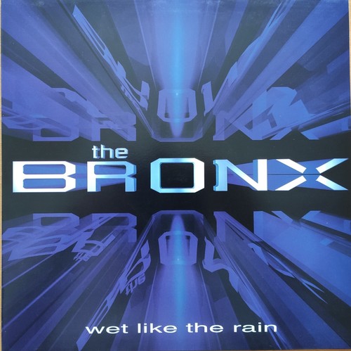 The bronx wet like - bronx,